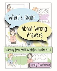 Cover image for What's Right About Wrong Answers: Learning from Math Mistakes, Grades 4-5