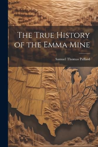 Cover image for The True History of the Emma Mine