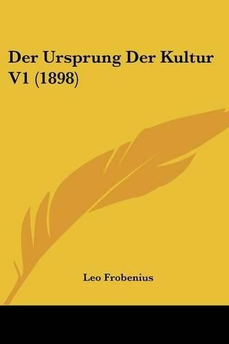 Cover image for Der Ursprung Der Kultur V1 (1898)