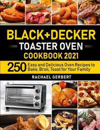 Cover image for Black+Decker Toaster Oven Cookbook 2021