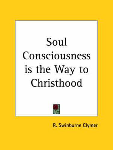 Cover image for Soul Consciousness is the Way to Christhood (1925)