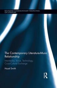 Cover image for The Contemporary Literature-Music Relationship: Intermedia, Voice, Technology, Cross-Cultural Exchange