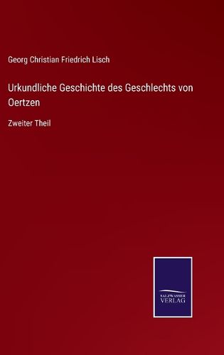 Cover image for Urkundliche Geschichte des Geschlechts von Oertzen: Zweiter Theil
