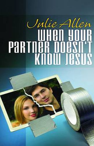 When Your Partner Doesn't Know Jesus