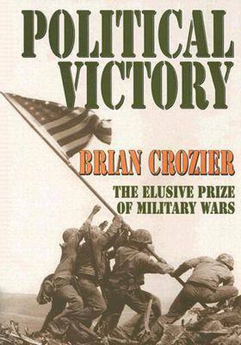 Cover image for Political Victory: The Elusive Prize of Military Wars