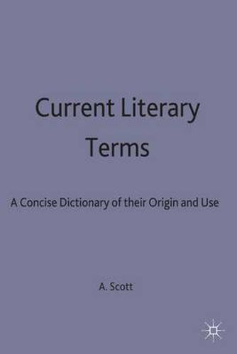 Current Literary Terms: A Concise Dictionary of their Origin and Use