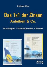 Cover image for Das 1x1 der Zinsen - Anleihen & Co. Grundlagen - Funktionsweise - Einsatz
