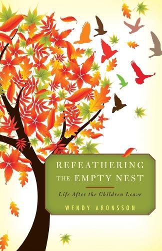 Cover image for Refeathering the Empty Nest: Life After the Children Leave