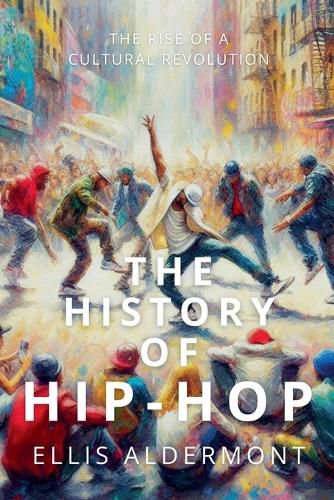 Cover image for The History of Hip-Hop