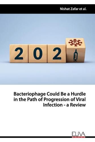 Cover image for Bacteriophage Could Be a Hurdle in the Path of Progression of Viral Infection - a Review