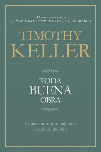 Cover image for Toda buena obra: Conectando tu trabajo con el de Dios
