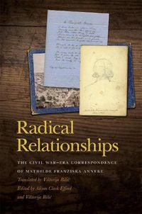 Cover image for Radical Relationships: The Civil War-Era Correspondence of Mathilde Franziska Anneke