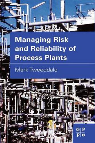Cover image for Managing Risk and Reliability of Process Plants