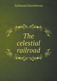 Cover image for The celestial railroad