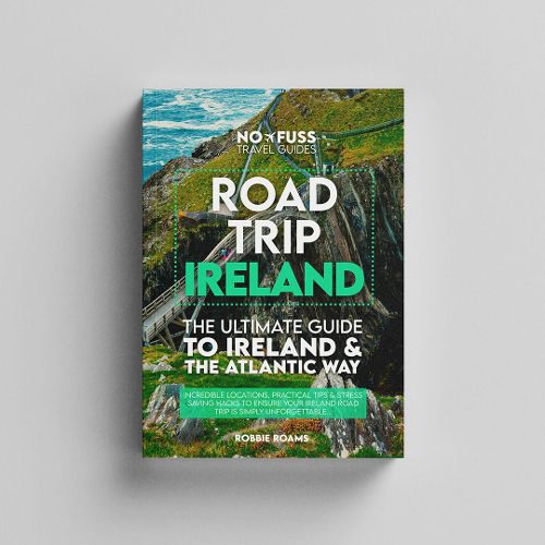 Cover image for Road Trip Ireland - The Ultimate Guide To Ireland & The Wild Atlantic