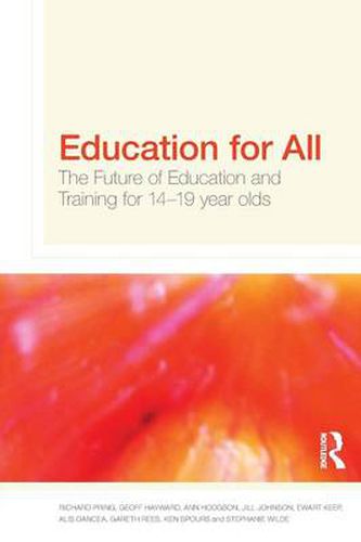 Education for All: The future of education and training for 14-19 year olds