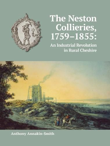 Cover image for The Neston Collieries, 1759-1855 2023