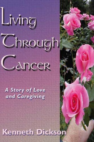 Cover image for Living Through Cancer: A Story of Love and Caregiving