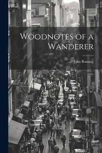 Cover image for Woodnotes of a Wanderer