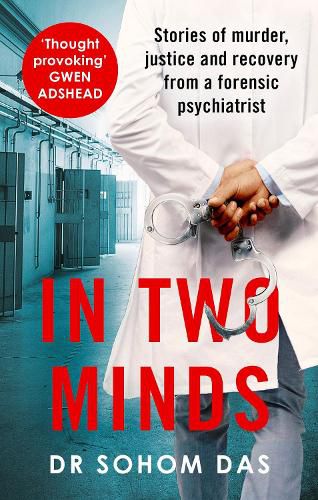 Cover image for In Two Minds: Stories of murder, justice and recovery from a forensic psychiatrist