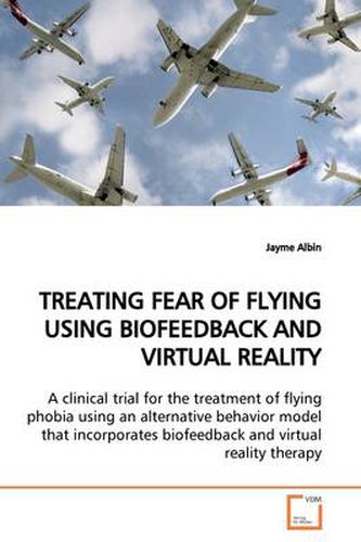 Cover image for Treating Fear of Flying Using Biofeedback and Virtual Reality