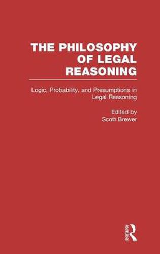 Cover image for Logic, Probability, and Presumptions in Legal Reasoning