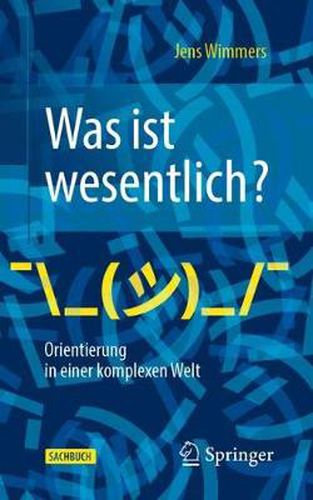 Cover image for Was Ist Wesentlich? - Orientierung in Einer Komplexen Welt