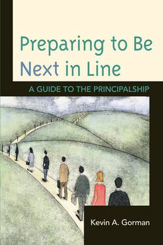 Cover image for Preparing to Be Next in Line: A Guide to the Principalship