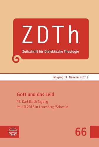 Cover image for Gott Und Das Leid: 47. Karl Barth Tagung Inm Juli 2016 in Leuenberg / Schweiz
