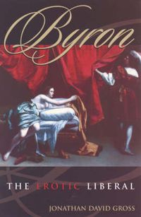Cover image for Byron: The Erotic Liberal