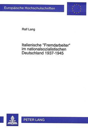 Cover image for Italienische -Fremdarbeiter- Im Nationalsozialistischen Deutschland 1937-1945