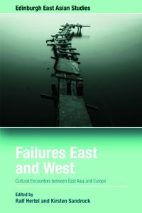 Cover image for Failures East and West: Cultural Encounters Between East Asia and Europe