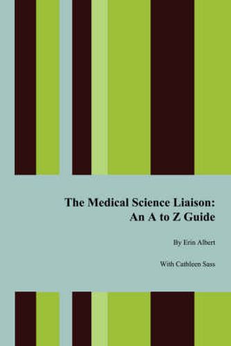 Cover image for The Medical Science Liaison: An A to Z Guide