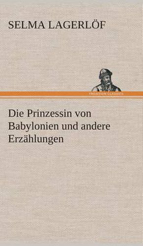 Cover image for Die Prinzessin von Babylonien und andere Erzahlungen