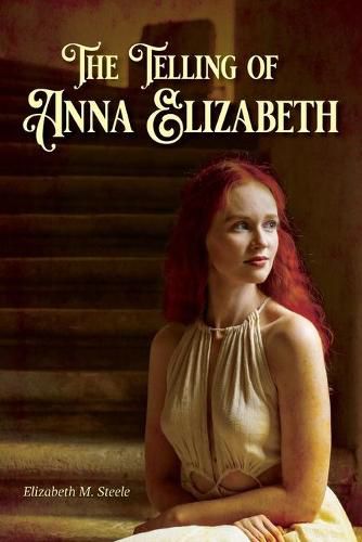 The Telling of Anna Elizabeth