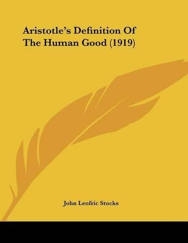 Cover image for Aristotle's Definition of the Human Good (1919)