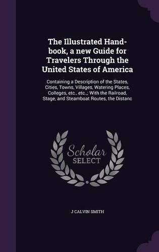 Cover image for The Illustrated Hand-book, a new Guide for Travelers Through the United States of America