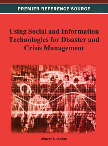Cover image for Using Social and Information Technologies for Disaster and Crisis Management
