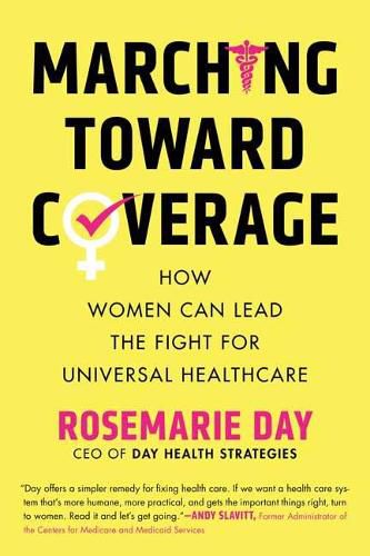 Cover image for Marching Toward Coverage: How Women Can Lead the Fight for Universal Healthcare