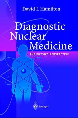 Diagnostic Nuclear Medicine: A Physics Perspective