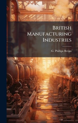 Cover image for British Manufacturing Industries