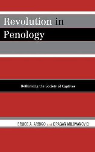 Revolution in Penology: Rethinking the Society of Captives