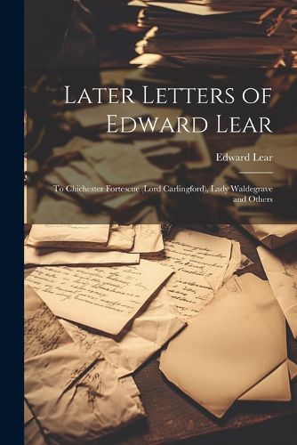 Later Letters of Edward Lear