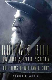 Cover image for Buffalo Bill on the Silver Screen: The Films of William F. Cody