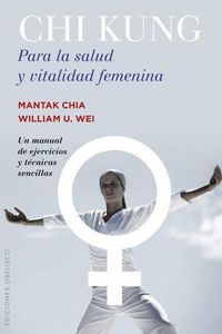 Cover image for Chi Kung Para La Salud y Vitalidad Femenina