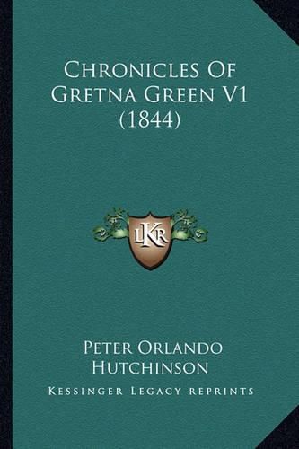 Chronicles of Gretna Green V1 (1844)