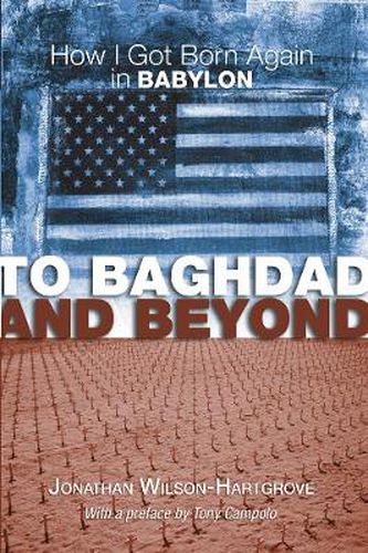 To Baghdad and Beyond: How I Got Born Again in Babylon