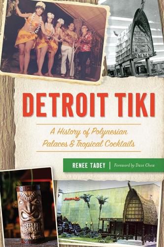 Cover image for Detroit Tiki: A History of Polynesian Palaces & Tropical Cocktails