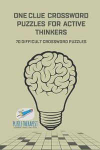Cover image for One Clue Crossword Puzzles for Active Thinkers 70 Difficult Crossword Puzzles