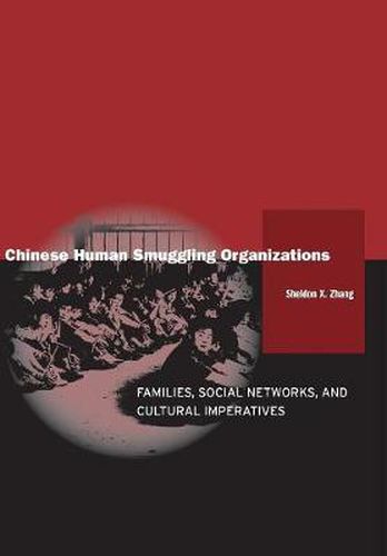 Cover image for Chinese Human Smuggling Organizations: Families, Social Networks, and Cultural Imperatives